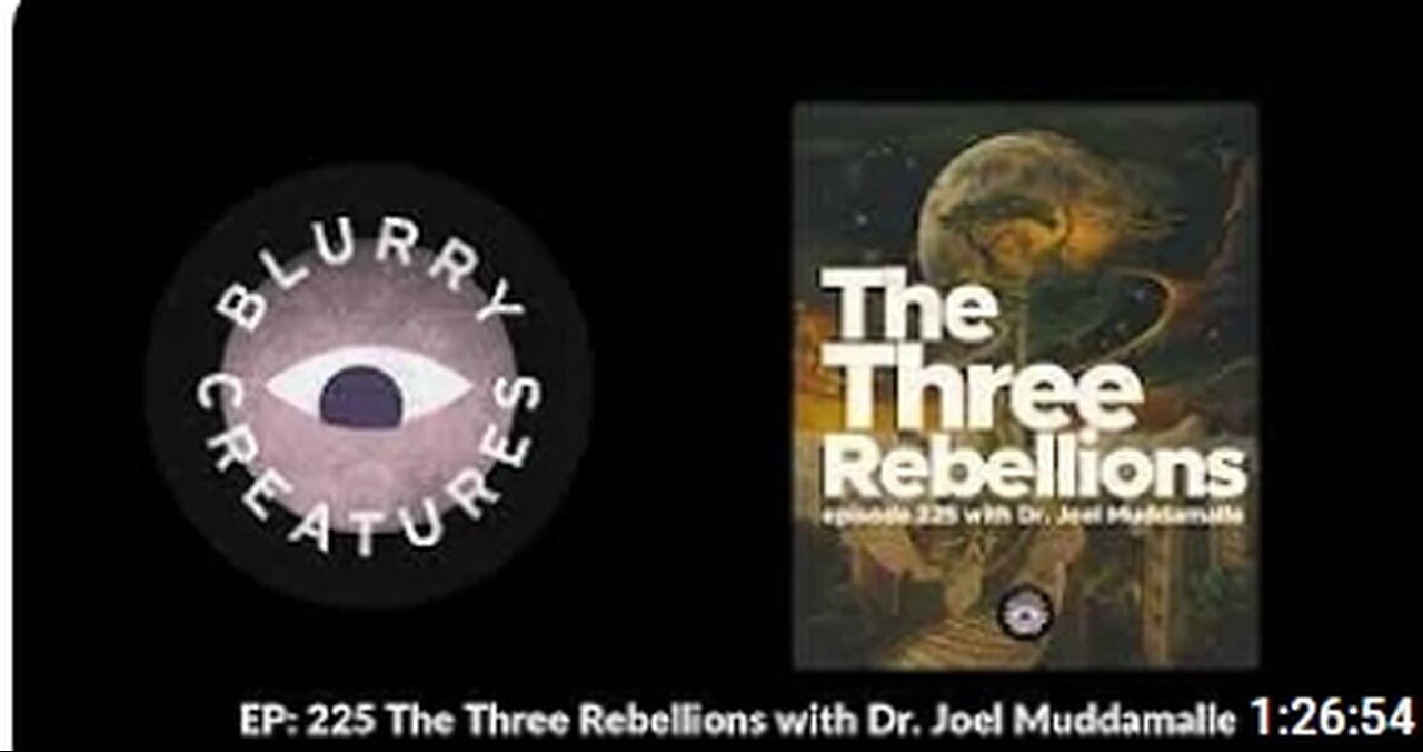 EP- 225 The Three Rebellions with Dr. Joel Muddamalle - Blurry Creatures