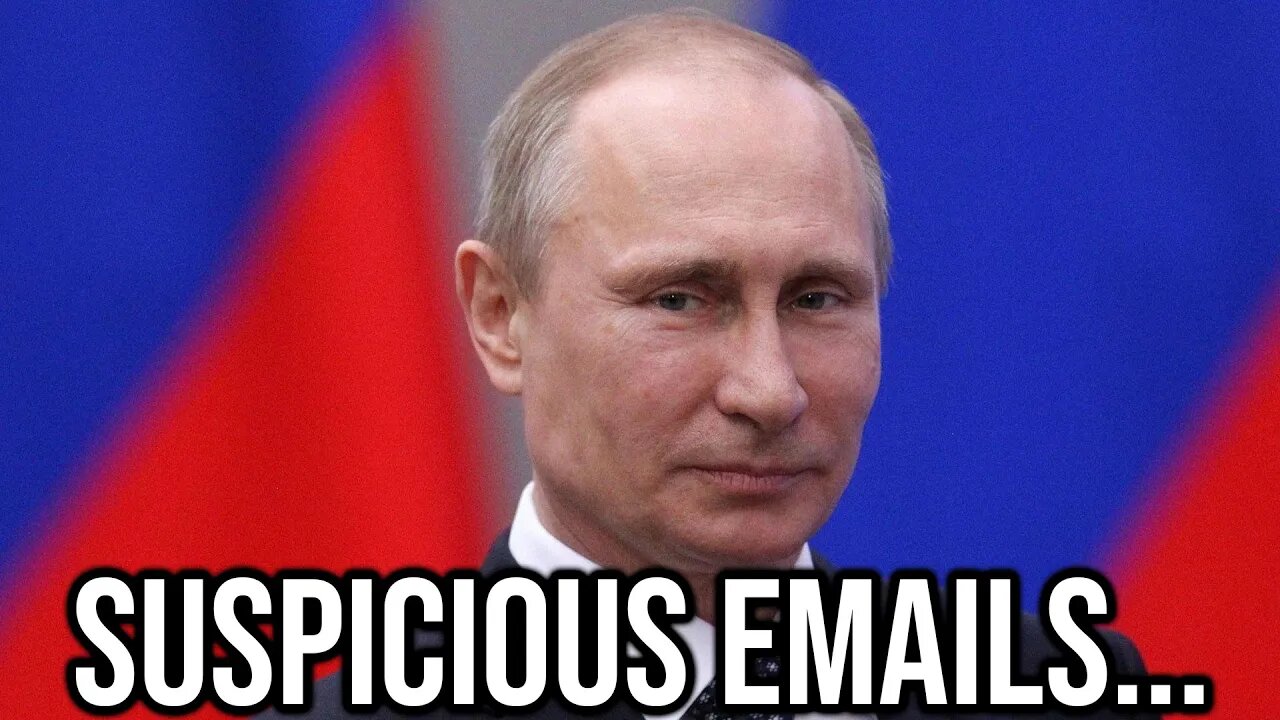 Beware Of These Sus Russian Emails...