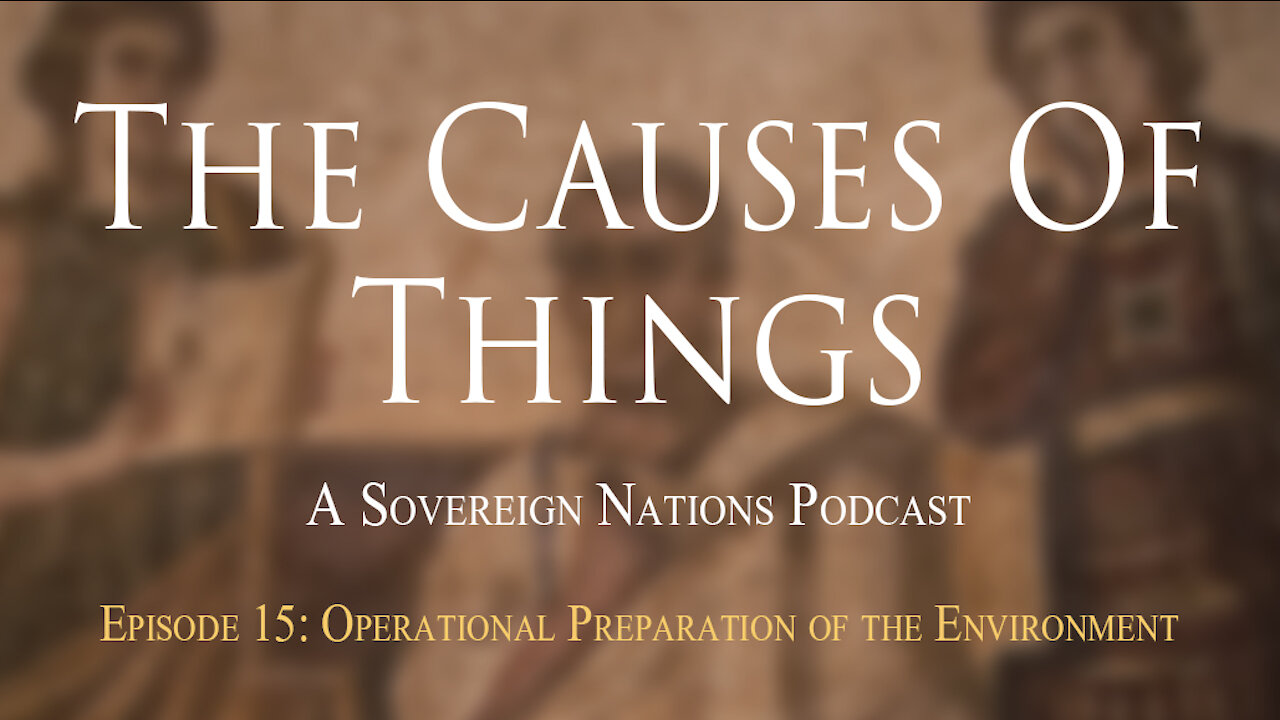 Operational Preparation of the Environment | The Causes Of Things Ep. 15