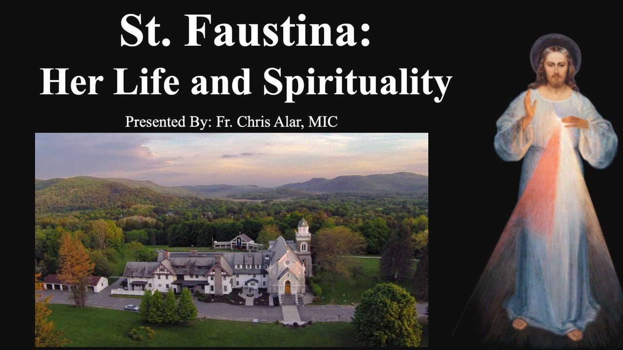 Explaining the Faith - St. Faustina: Her Life and Spirituality