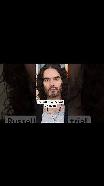 Russell Brand’s trial by media - Georgina Baillie