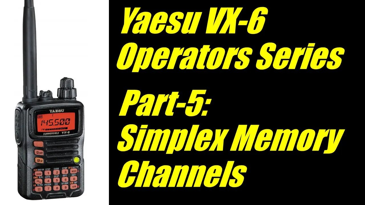 Yaesu VX-6 Operators Series - Part 5: Programming Simplex Memory Channels