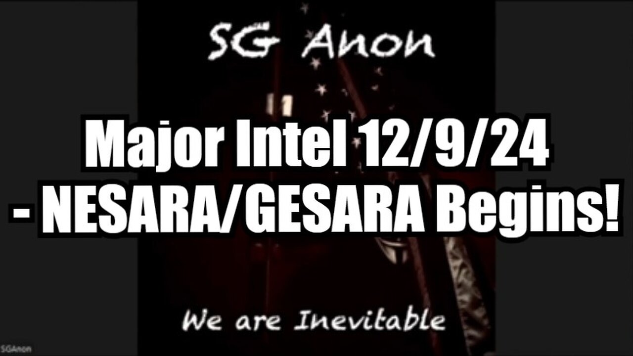 SG Anon: Major Intel 12/9/24 - NESARA/GESARA Begins!