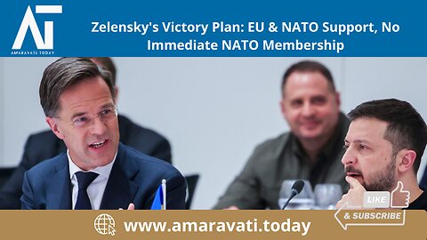 Zelensky's Victory Plan EU & NATO Support, No Immediate NATO Membership | Amaravati Today