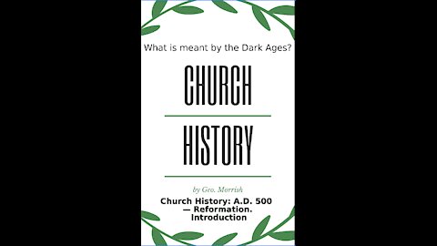 Church History: A D 500 — Reformation, Introduction