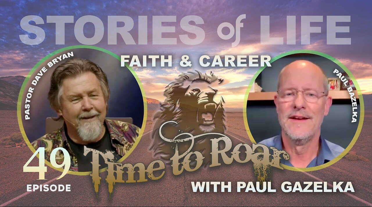 Time To Roar #49 - Stories of Life, Faith & Career with Paul Gazelka