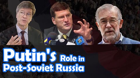 Putin's Role in Post-Soviet Russia | Jeffrey Sachs, Scott Ritter & Ray McGovern