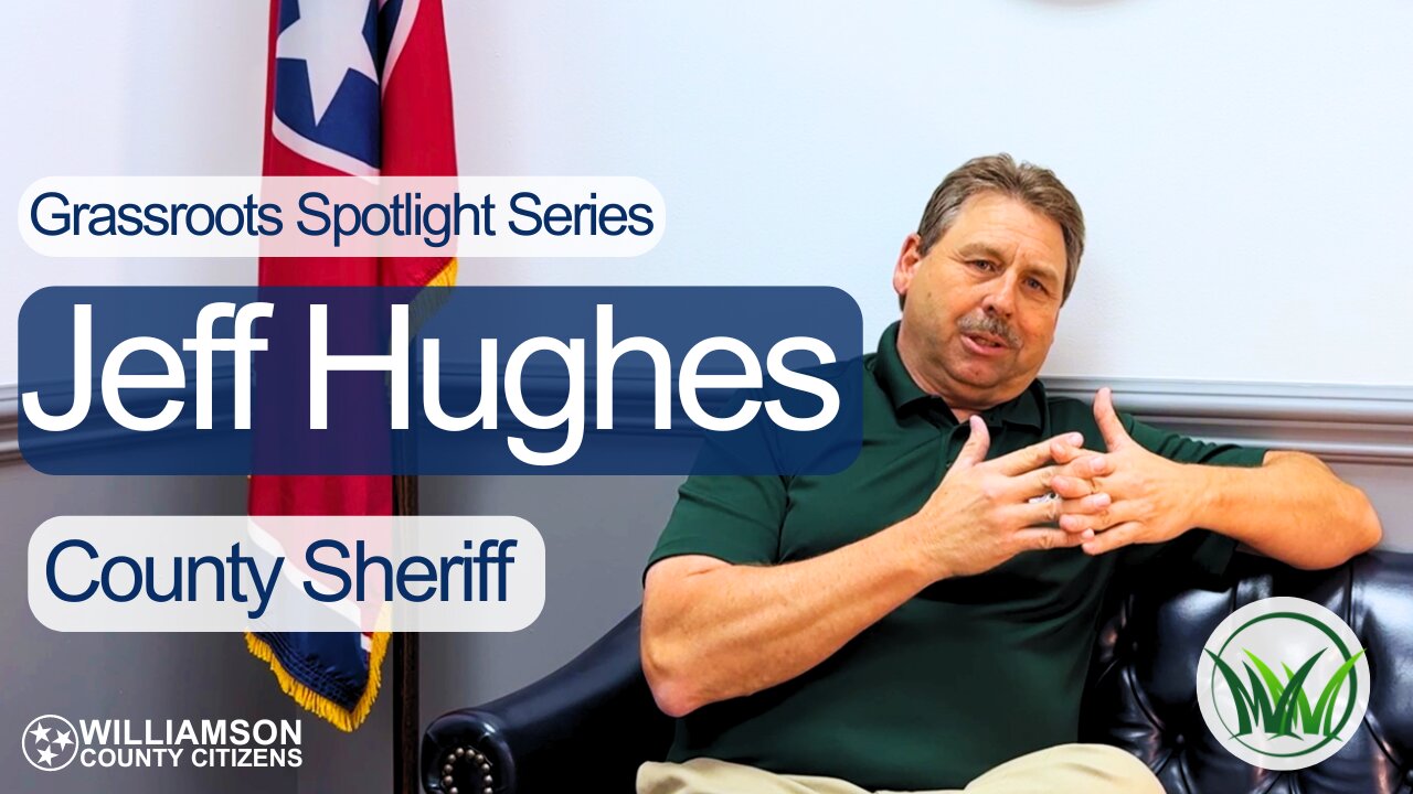 Interview with Jeff Hughes, Sheriff of Williamson County - Williamson County Citizens