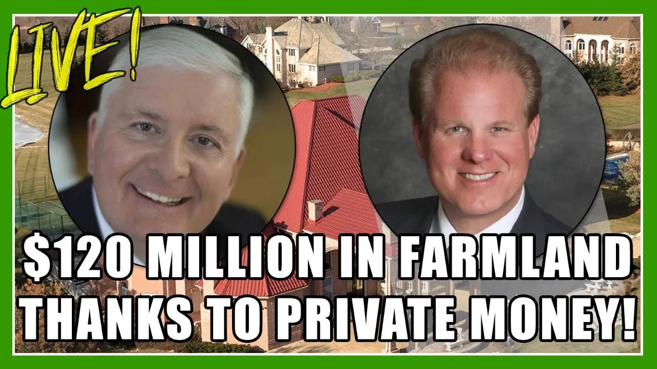 $120 Million In Farmland Thanks To Private Money!