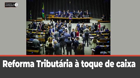 Reforma Tributária à toque de caixa proposta por Lira impede análise do texto final