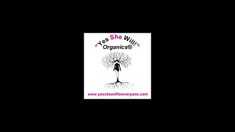 "Yes She Will!" Organics®️