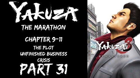 LP Yakuza Marathon Part 31 - Chapter 9-11: The Plot, Unfinished Business, Crisis - | Yakuza 3