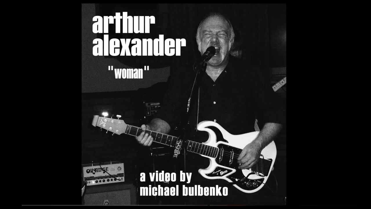 Arthur Alexander - "Woman" Big Stir Records - A BlankTV World Premiere!