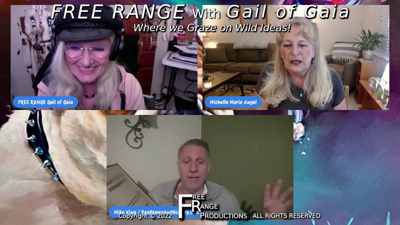 “Unobstructed Truth With Mike King", Michelle Marie & Gail of Gaia on FREE RANGE