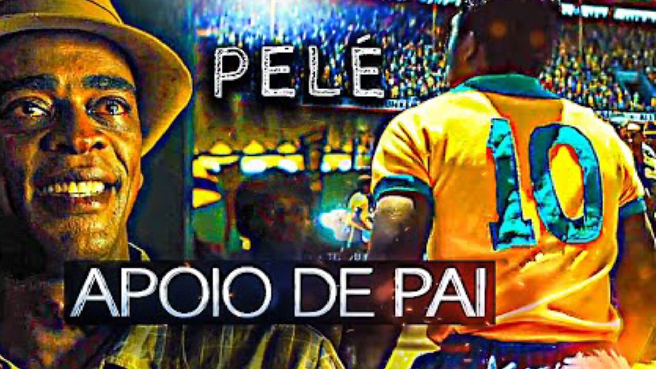 Pelé | O Nascimento de uma Lenda (Apoio de Pai - Motivação Futebol)