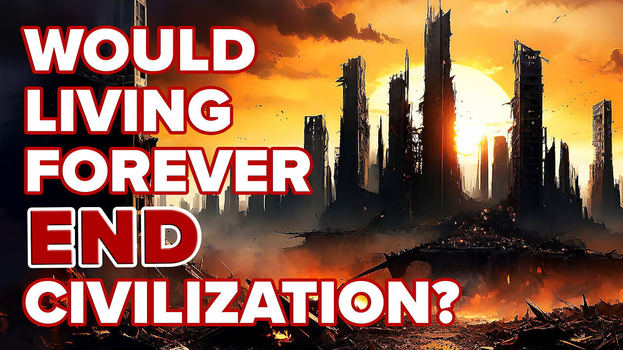 What Would Happen to Civilization if We Lived Forever?