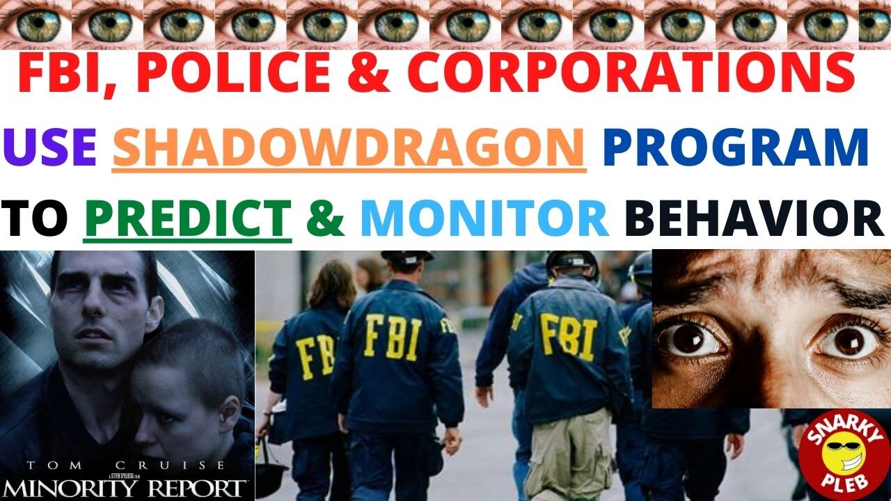 Minority Report is Now! Law Enforcement & Corporations are Monitoring You with ShadowDragon.