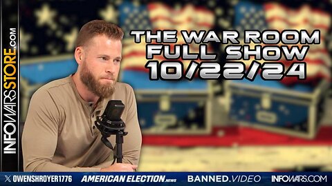 War Room With Owen Shroyer TUESDAY FULL SHOW 10/22/24