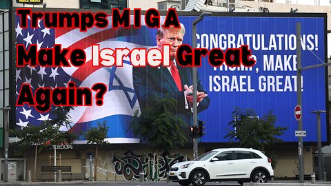 Trump MAKE ISRAEL GREAT AGAIN and the UNIPARTY, MIGA