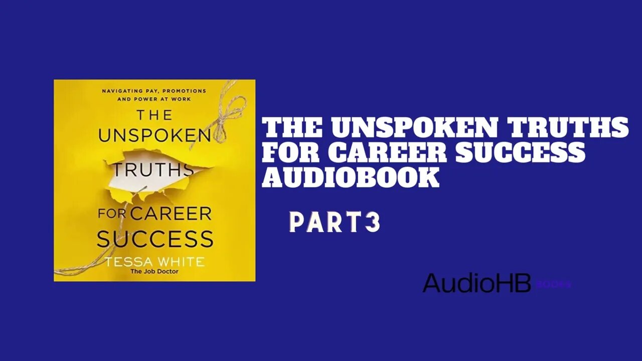 The Unspoken Truths for Career Success part 3