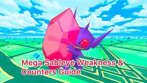 Mega Sableye Weakness & Counters Guide