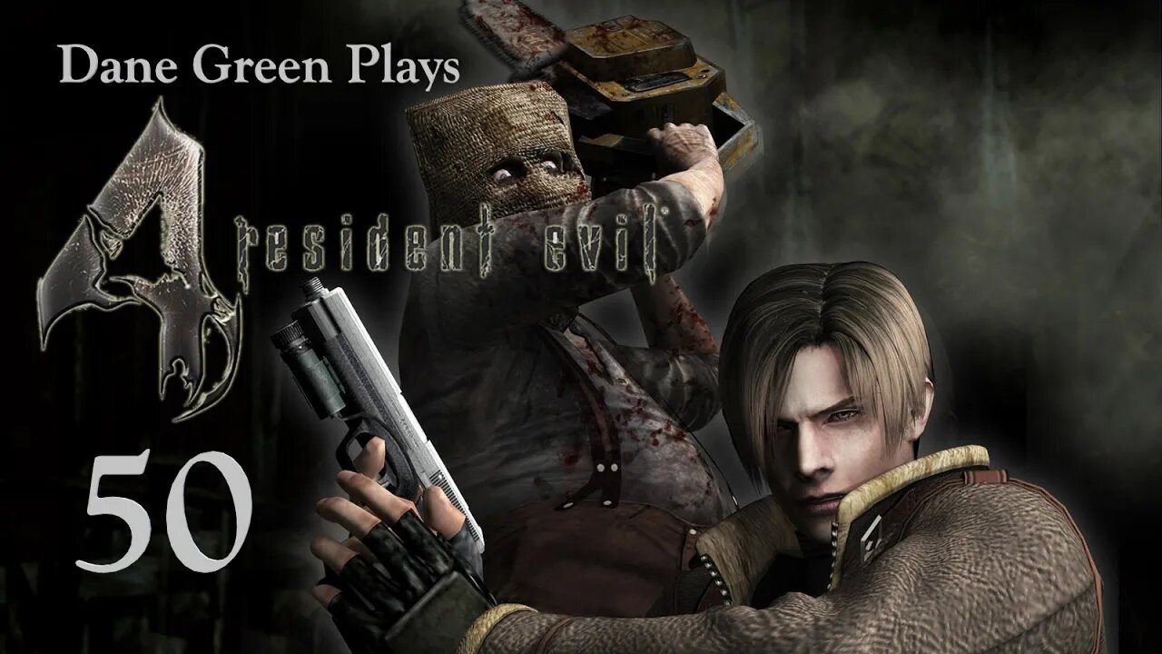 Dane Green Plays Resident Evil 4 Part 50