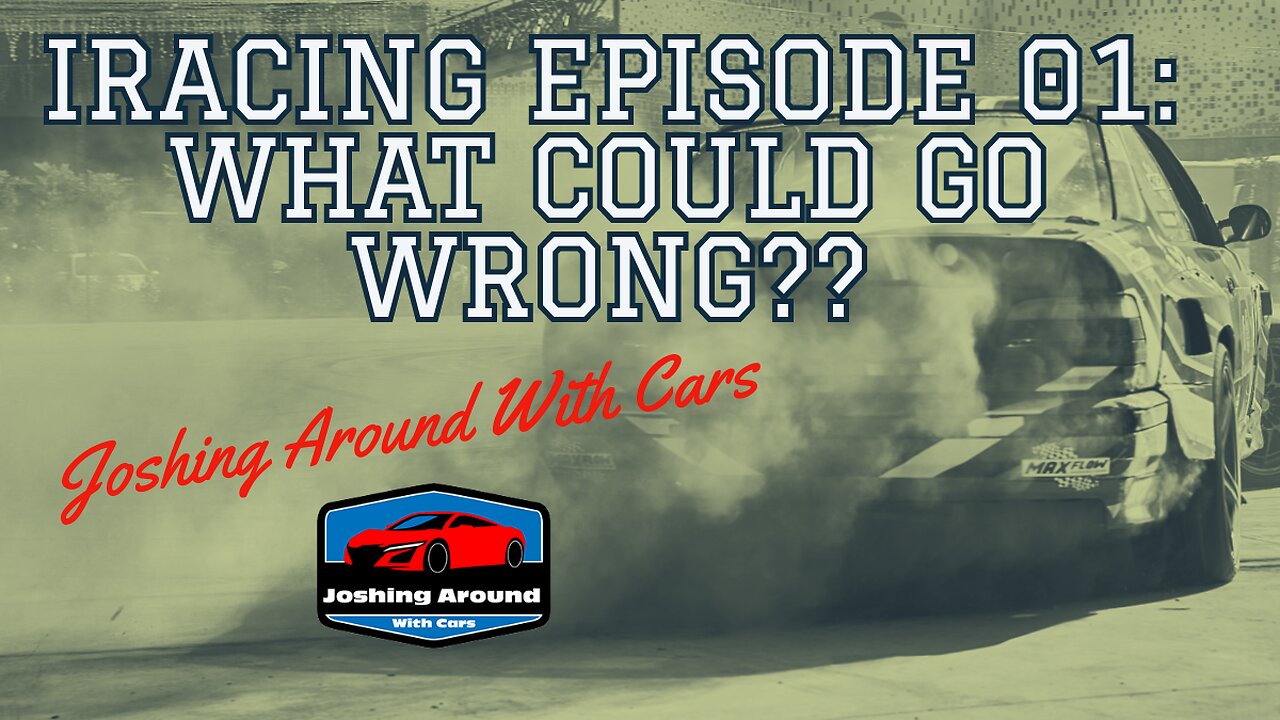 IRacing Ep 01 - What Could Go Wrong?