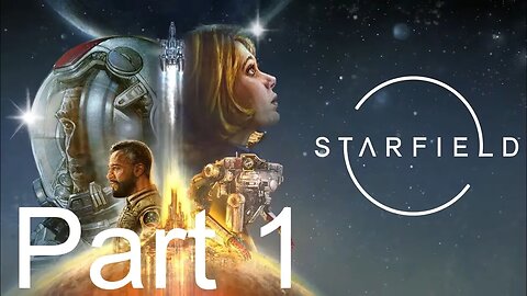 Starfield - Part 1: Space Adventures