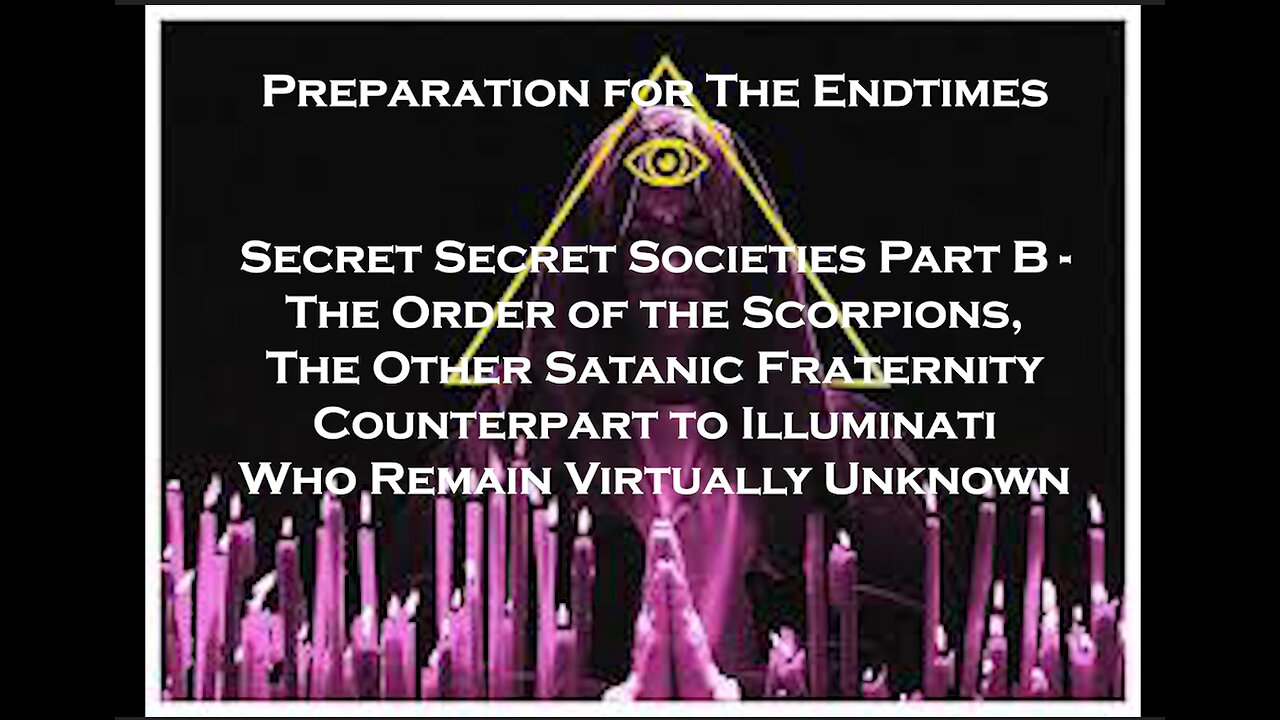 Preparation for The Endtimes Ep. 28 (w/audio): Secret Socieites pt. b - The Order of the Scorpions