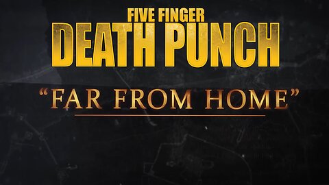 Five Finger Death Punch - Far From Home (Official Lyric Video)