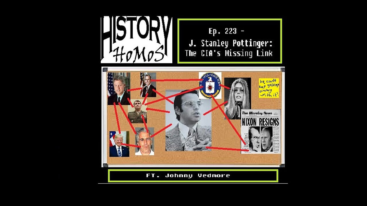 Episode 223: J. Stanley Pottinger: The CIA's Missing Link ft. Johnny Vedmore