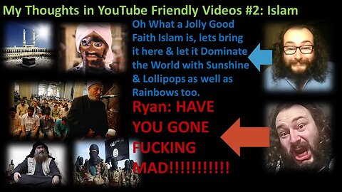 YouTube Friendly Videos #2: Islam; The Religion of Peace (With Bloopers)