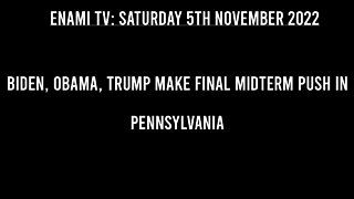 Biden, Obama, Trump make final midterm push in Pennsylvania.