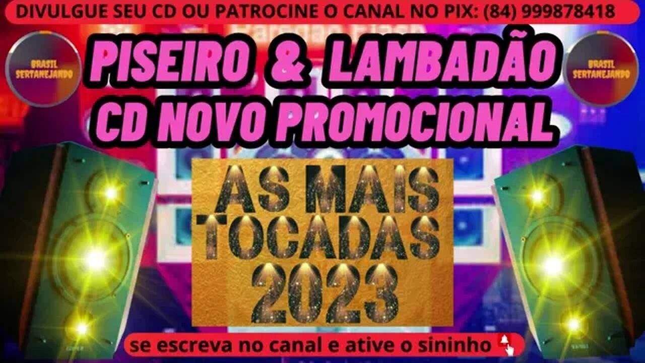 PISEIRO E LAMBADÃO 2023 CD NOVO PROMOCONAL 2023 @forronejoepiseirodahora1986​