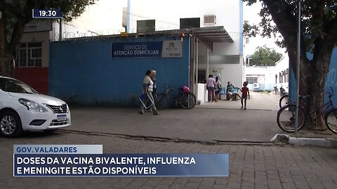 Gov. Valadares: Doses da Vacina Bivalente, Influenza e Meningite estão Disponíveis.