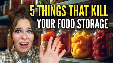 Five Things That Kill Your Food Storage!