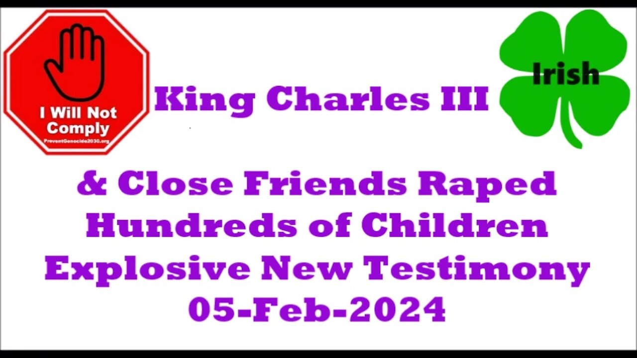 King Charles III and Close Friends Raped Hundreds of Children Explosive New Testimony 05-Feb-2024