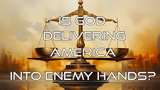 Is God Delivering America Into Enemy Hands: Truth Today 09/03/24