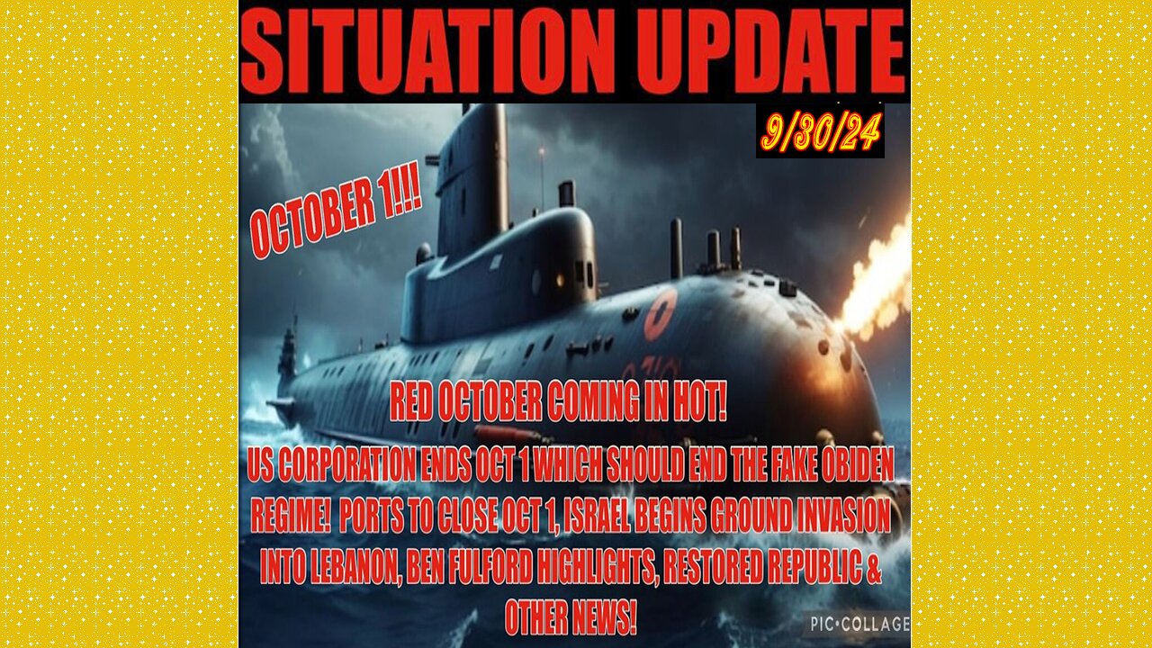 SITUATION UPDATE 9/30/24 - Oct 1 Us Corp Ends, Israel Invading Lebanon, Fulford Intel, Vt Intel