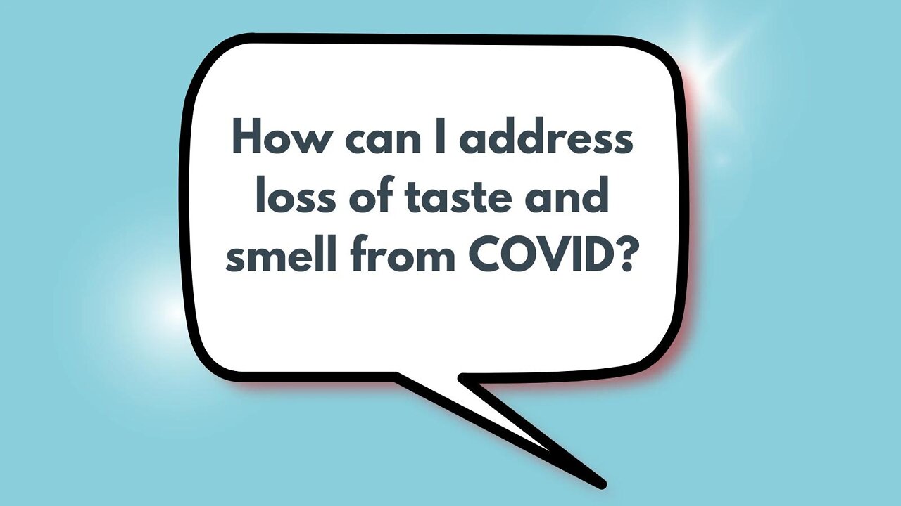 How can I address loss of taste and smell from COVID? | Weekly Webinar Q&A (March 2, 2022)