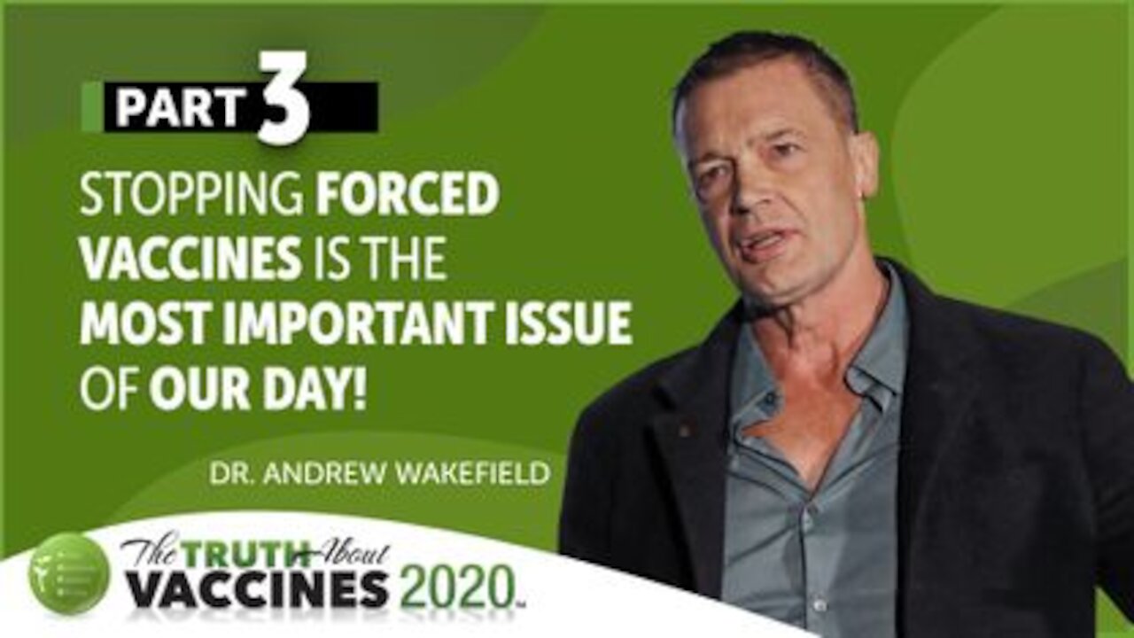 Preview - Dr. Wakefield - Pt. 3 | Stopping Forced Vaccines Is The Most Important Issue of Our Day!