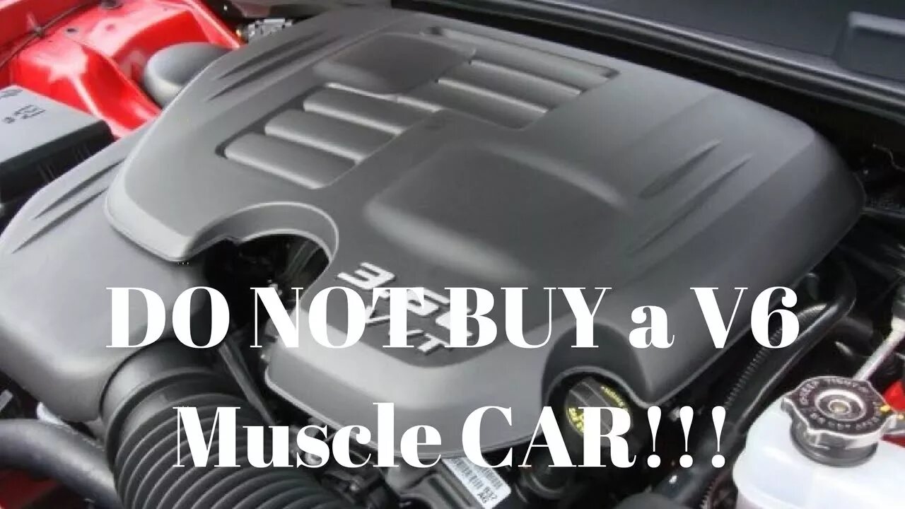 DO NOT BUY a V6 Muscle Car.... I will EXPLAIN WHY!!!