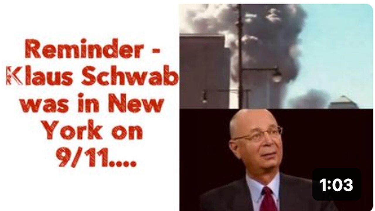 Reminder - Klaus Schwab was in New York on 9/11....