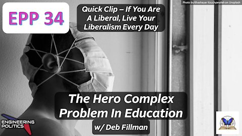 If You Are A Liberal, Live Your Liberalism Every Day (EP Quick Clips: Series 4)