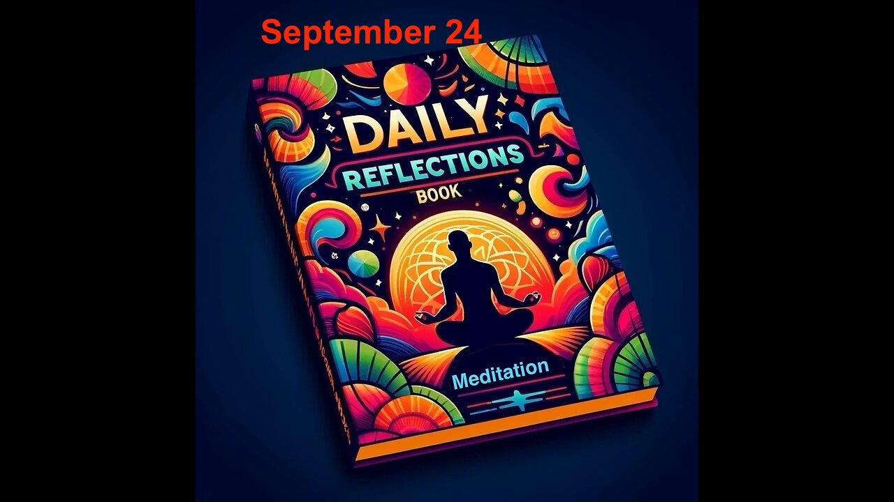 Daily Reflections Meditation Book – September 24 – Alcoholics Anonymous - Read Along –Sober Recovery