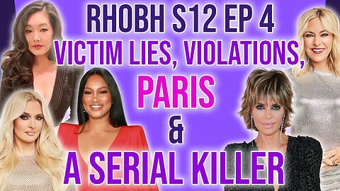 RHOBH S12 Ep 4 Victim Lies, Violatiions, Paris & A Serial Killer #rhobh #bravotv