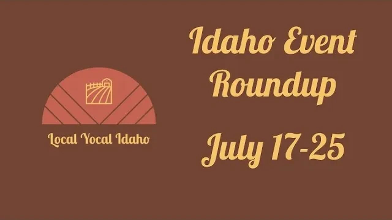 Idaho Events Roundup: July 17-25