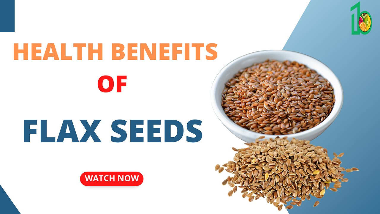 Health Benefits Of Flax Seeds