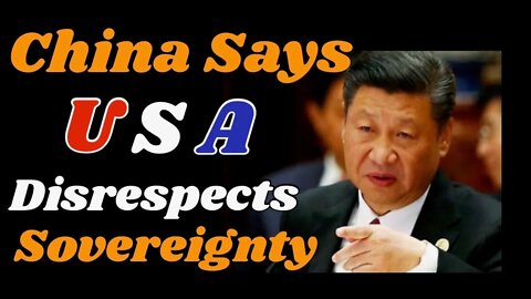 China says USA Disrespects Sovereignty