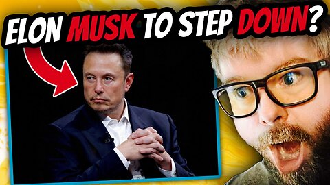 REACTION!! Elon Musk To Step Down??